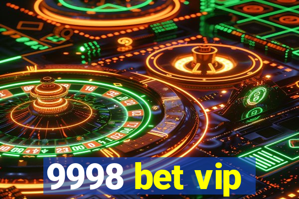 9998 bet vip